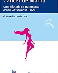 Câncer de Mama: Uma Filosofia de Tratamento – Breast Unit Barretos – BUB (Original PDF from Publisher)