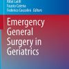 Emergency General Surgery in Geriatrics (Hot Topics in Acute Care Surgery and Trauma) (Original PDF from Publisher)
