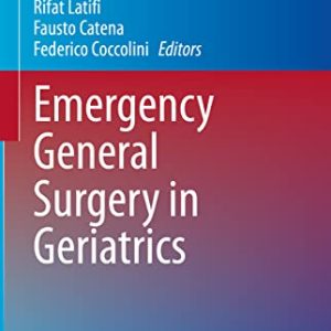 Emergency General Surgery in Geriatrics (Hot Topics in Acute Care Surgery and Trauma) (Original PDF from Publisher)