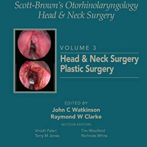 Scott-Brown’s Otorhinolaryngology and Head and Neck Surgery: Volume 3: Head and Neck Surgery, Plastic Surgery (PDF)