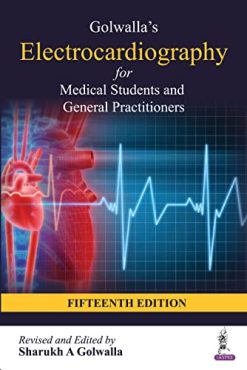 Golwalla’s Electrocardiography for Medical Students and General Practitioners, 15th Edition (Original PDF from Publisher)