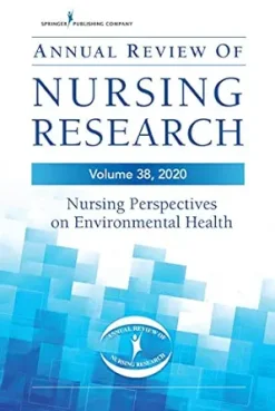 Annual Review of Nursing Research, Volume 38: Nursing Perspectives on Environmental Health, 38th Edition (Annual Review Of Nursing Research 2020) (Original PDF from Publisher)