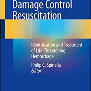 Damage Control Resuscitation: Identification and Treatment of Life-Threatening Hemorrhage (Original PDF from Publisher)