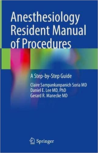 Anesthesiology Resident Manual of Procedures: A Step-by-Step Guide (Original PDF from Publisher)