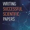 Writing Successful Scientific Papers: A User’s Guide (EPUB)