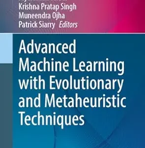 Advanced Machine Learning with Evolutionary and Metaheuristic Techniques (Computational Intelligence Methods and Applications), 2024th Edition (Original PDF from Publisher)