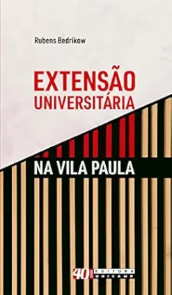 Extensão universitária na Vila Paula: Contribuições para a integração entre Ensino e Extensão na formação médica (Portuguese Edition) (Original PDF from Publisher)
