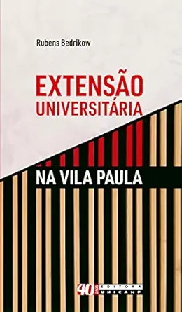 Extensão universitária na Vila Paula: Contribuições para a integração entre Ensino e Extensão na formação médica (Portuguese Edition) (Original PDF from Publisher)