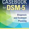 Casebook for DSM5 ®, Second Edition: Diagnosis and Treatment Planning, 2nd Edition (EPUB)