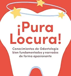 Conocimientos de Odontología bien fundamentados y narrados de forma apasionante: ¡Pura locura! (Spanish Edition) (EPUB)
