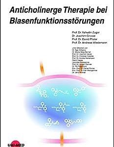 Anticholinerge Therapie bei Blasenfunktionsstörungen (UNI-MED Science) (German Edition) (Original PDF from Publisher)