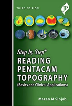 Step By Step Reading Pentacam Topography (Basics And Clinical Applications), 3rd edition (Original PDF from Publisher)