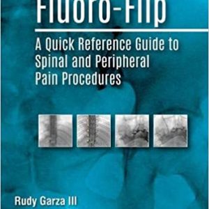 Fluoro-Flip: A Quick Reference Guide to Spinal and Peripheral Pain Procedures (Original PDF from Publisher)
