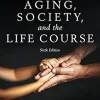 Aging, Society, and the Life Course: A Cognitive-Behavioral Approach, 6th Edition (EPUB)