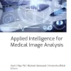 Applied Intelligence for Medical Image Analysis (Original PDF from Publisher)