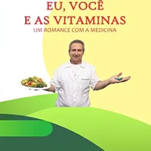 Eu, você e as vitaminas: um romance com a medicina (Portuguese Edition) (EPUB)
