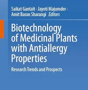 Biotechnology of Medicinal Plants with Antiallergy Properties: Research Trends and Prospects (Original PDF from Publisher)