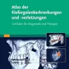 Atlas der Kiefergelenkerkrankungen und -verletzungen: Leitfaden zur Diagnostik und Therapie (German Edition) (True PDF from Publisher)