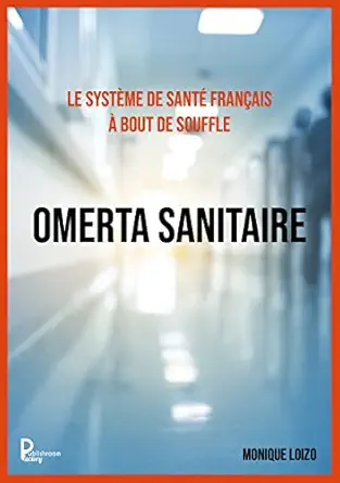 Le système de santé français à bout de souffle : OMERTA SANITAIRE (French Edition) (EPUB)
