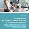 Body-Mind-Medizin: Die Nutzung von Selbsthilfepotentialen in der onkologischen Versorgung: Zur Bedeutung innovativer, patientenorientierter und … der onkologischen Versorgung in Deutschland (Original PDF from Publisher)