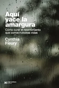 Aquí yace la amargura: Cómo curar el resentimiento que corroe nuestras vidas (Singular) (Spanish Edition) (EPUB)