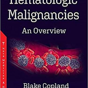 Hematologic Malignancies: An Overview (ORIGINAL PDF from Publisher)