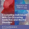 Counseling Individuals With Co-Occurring Addictive and Mental Disorders: A Comprehensive Approach (Original PDF from Publisher)