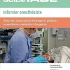 Guide de l’IADE – Infirmier anesthésiste: Toutes les connaissances théoriques et pratiques en anesthésie-réanimation et urgences, 3rd Edition (French Edition) (True PDF from Publisher)