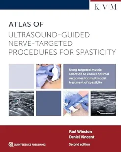 Atlas of Ultrasound-Guided Nerve-Targeted Procedures for Spasticity, 2nd edition (EPUB)