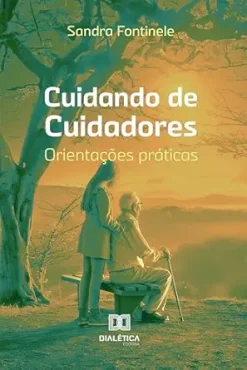 Cuidando de Cuidadores: – orientações práticas (Portuguese Edition) (EPUB)