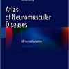 Atlas of Neuromuscular Diseases: A Practical Guideline,3rd Edition (Original PDF from Publisher)