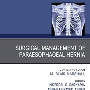 Paraesophageal Hernia Repair,An Issue of Thoracic Surgery Clinics (Volume 29-4) (The Clinics: Surgery, Volume 29-4) (Original PDF from Publisher)