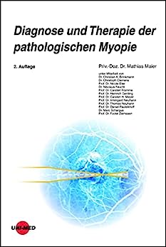 Diagnose und Therapie der pathologischen Myopie (UNI-MED Science) (German Edition), 2nd Edition (Original PDF from Publisher)