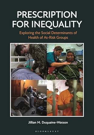 Prescription for Inequality: Exploring the Social Determinants of Health of At-Risk Groups (Original PDF from Publisher)