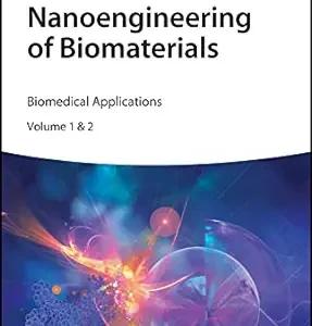 Nanoengineering of Biomaterials: Drug Delivery & Biomedical Applications, Volume 1 & 2 (EPUB)