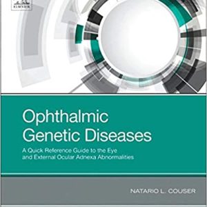 Ophthalmic Genetic Diseases: A Quick Reference Guide to the Eye and External Ocular Adnexa Abnormalities (Original PDF from Publisher)