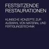 Festsitzende Restaurationen: Klinische Konzepte zur Auswahl von Material und Fertigungstechnik (German Edition) (EPUB)