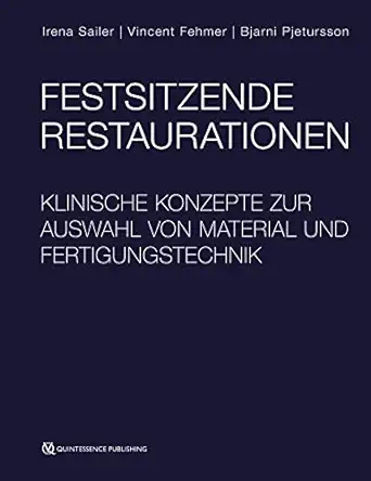 Festsitzende Restaurationen: Klinische Konzepte zur Auswahl von Material und Fertigungstechnik (German Edition) (EPUB)