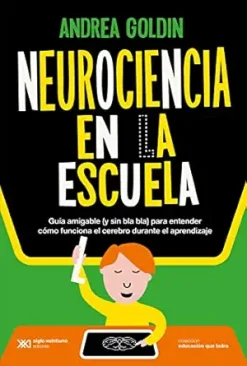 Neurociencia en la escuela: Guía amigable (sin bla bla) para entender cómo funciona el cerebro durante el aprendizaje (Educación que Ladra) (Spanish Edition) (EPUB)