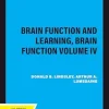 Brain Function and Learning, Brain Function Volume IV (Original PDF from Publisher)