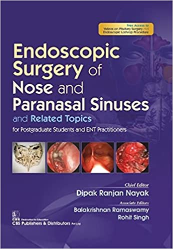Endoscopic Surgery of Nose and Paranasal Sinuses and Related Topics: For Postgraduate Students and ENT Practitioners (Original PDF from Publisher)