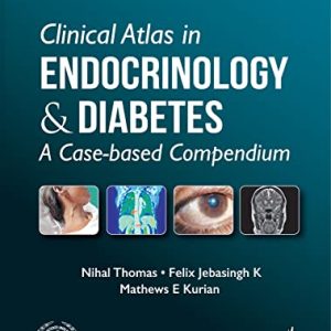 Clinical Atlas in Endocrinology & Diabetes: A Case-based Compendium, 2nd Edition (Original PDF from Publisher)