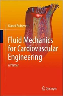 Fluid Mechanics for Cardiovascular Engineering: A Primer (Original PDF from Publisher)
