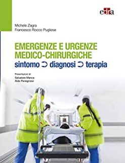 Emergenze e urgenze medico chirurgiche: Sintomi, diagnosi, terapia (Italian Edition) (EPUB+Converted PDF)