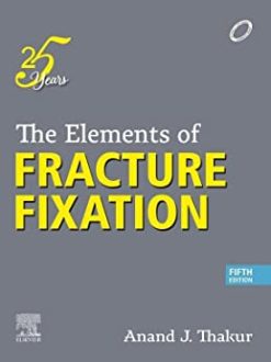 The Elements of Fracture Fixation, 5th edition (Original PDF from Publisher)