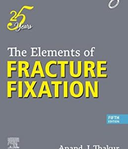The Elements of Fracture Fixation, 5th edition (Original PDF from Publisher)