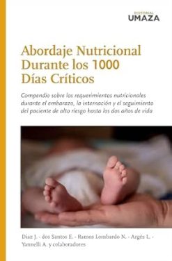Abordaje Nutricional durante los 1000 Días Críticos: Compendio sobre los requerimientos nutricionales durante el embarazo, la internación y el seguimiento … años de vida (Nutrición) (Spanish Edition) (EPUB)