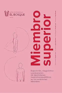 Miembro superior: Exposición, diagnóstico y prevención de desórdenes musculoesqueléticos en los ambientes laborales (Medicina) (Spanish Edition) (EPUB)