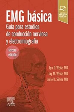 EMG básica: Guía para estudios de conducción nerviosa y electromiografía, 3rd Edition (Spanish Edition) (Original PDF from Publisher)