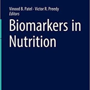 Biomarkers in Nutrition (Biomarkers in Disease: Methods, Discoveries and Applications) (Original PDF from Publisher)